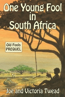One Young Fool in South Africa by Twead, Joe