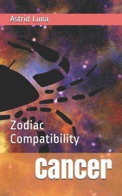 Cancer: Zodiac Compatibility by Luna, Astrid