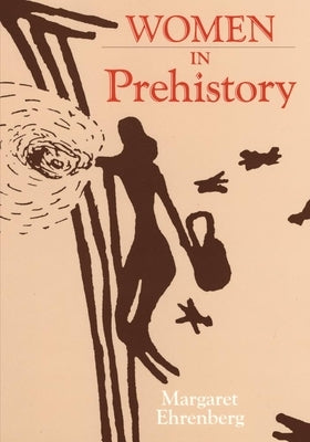 Women in Prehistory: Volume 4 by Ehrenberg, Margaret