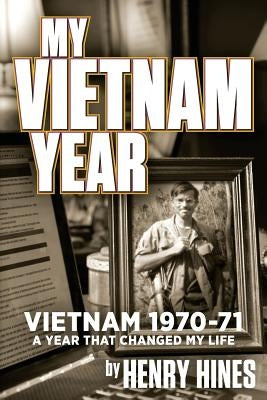 My Vietnam Year In Black and White by Hines, Henry