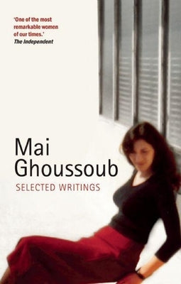 Mai Ghoussoub: Selected Writings by Ghoussoub, Mai