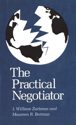 The Practical Negotiator by Zartman, I. William