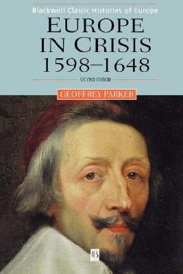 Europe in Crisis: 1598-1648 by Parker, Geoffrey