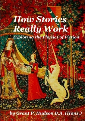 How Stories Really Work by Hudson, Grant P.