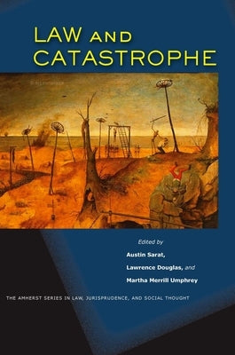 Law and Catastrophe by Sarat, Austin