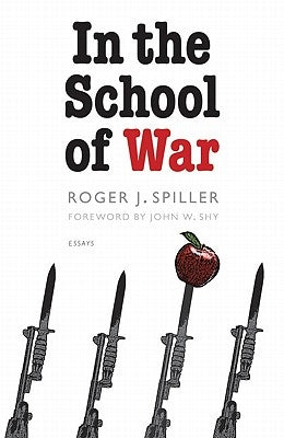 In the School of War by Spiller, Roger J.