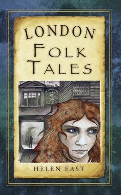 London Folk Tales by East, Helen