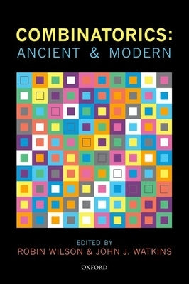 Combinatorics: Ancient & Modern by Wilson, Robin