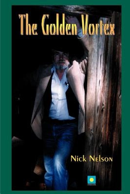 The Golden Vortex by Nelson, Nick