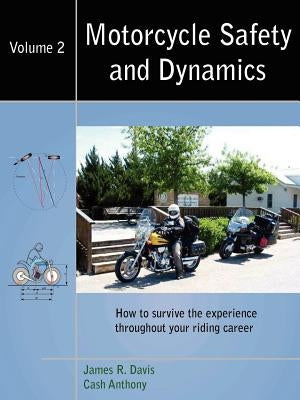 Motorcycle Safety and Dynamics: Vol 2 - B&W by Davis, James R.