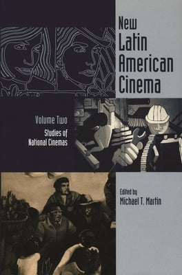New Latin American Cinema, Volume 2: Studies of National Cinemas by Martin, Michael T.