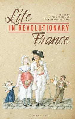 Life in Revolutionary France by Harder, Mette