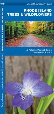 Rhode Island Trees & Wildflowers: A Folding Pocket Guide to Familiar Plants by Kavanagh, James