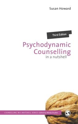 Psychodynamic Counselling in a Nutshell by Howard, Susan
