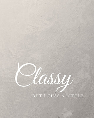 Classy But I Cuss A Little: Calligraphy and Hand Lettering Practice Pages by Press, Blue Barn