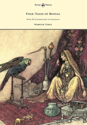 Folk-Tales of Bengal - With 32 Illustrations in Colour by Warwick Goble by Day, Behari