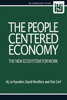 The People Centered Economy: The New Ecosystem for Work by Nordfors, David
