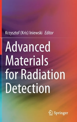 Advanced Materials for Radiation Detection by Iniewski