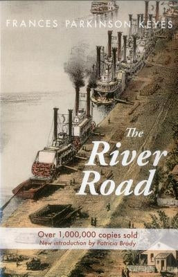 The River Road: Louisiana Heritage Series by Keyes, Frances Parkinson