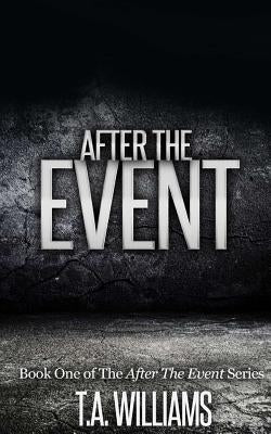 After The Event by Williams, T. A.