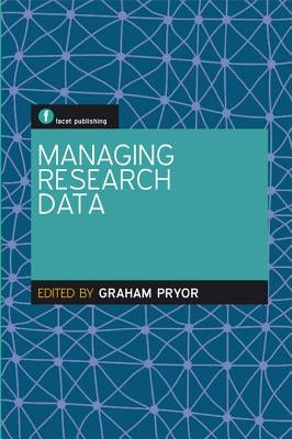 Managing Research Data by Pryor, Graham