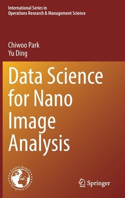 Data Science for Nano Image Analysis by Park, Chiwoo