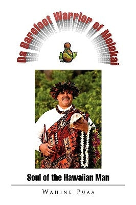 Da Barefoot Warrior of Molokai by Puaa, Wahine