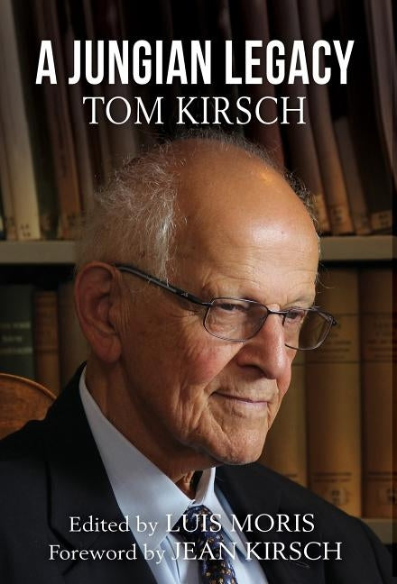 A Jungian Legacy: Tom Kirsch by Moris, Luis