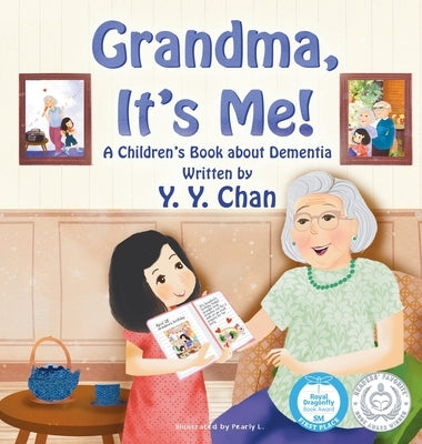 Grandma, It's Me!: A Children's Book about Dementia by Chan, Y. Y.