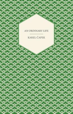 An Ordinary Life by Capek, Karel