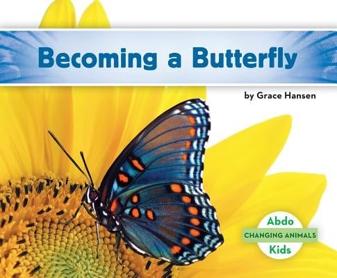 Becoming a Butterfly by Hansen, Grace
