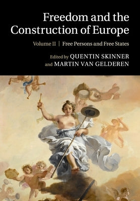 Freedom and the Construction of Europe by Skinner, Quentin