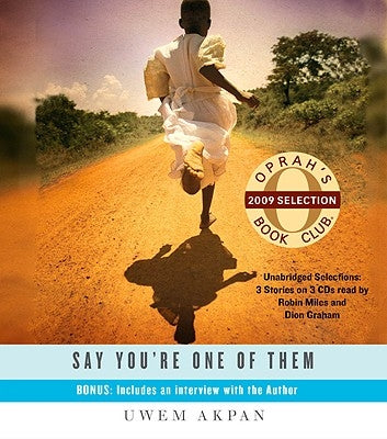 Say You're One of Them by Akpan, Uwem