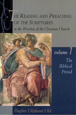The Biblical Period by Old, Hughes Oliphant