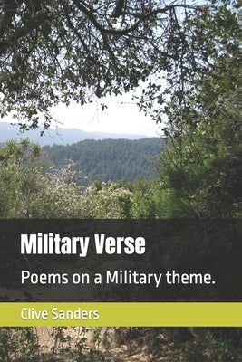Military Verse: Poems on a Military theme. by Sanders, Clive