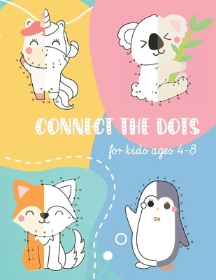 Connect The Dots For Kids Ages 4-8: Improve your child's concentration and skills with dot-to-dot activities. Practice the alphabet and counting numbe by Publishing, City4moms