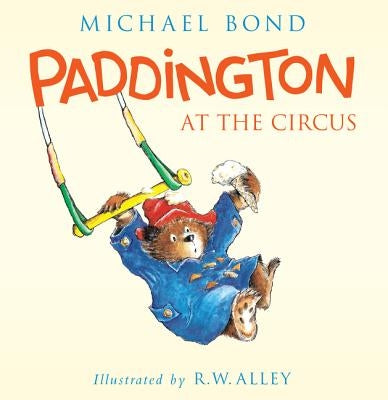 Paddington at the Circus by Bond, Michael