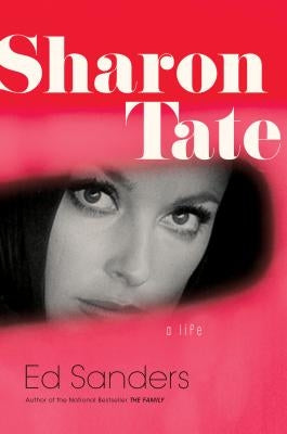 Sharon Tate: A Life by Sanders, Ed