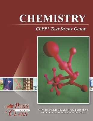 Chemistry CLEP Test Study Guide by Passyourclass