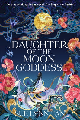 Daughter of the Moon Goddess by Tan, Sue Lynn