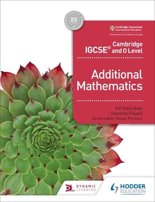 Cambridge Igcse and O Level Additional Mathematics by Hanrahan, Val