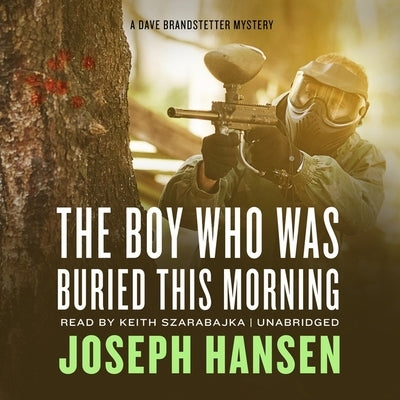 The Boy Who Was Buried This Morning: A Dave Brandstetter Mystery by Hansen, Joseph