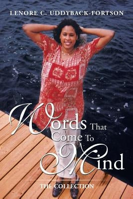 Words That Come to Mind: The Collection by Uddyback-Fortson, Lenore C.