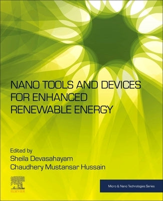 Nano Tools and Devices for Enhanced Renewable Energy by Devasahayam, Sheila