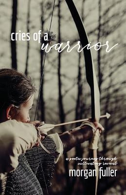 Cries Of A Warrior by Fuller, Morgan