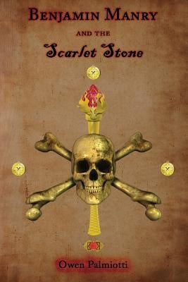 Benjamin Manry and the Scarlet Stone by Palmiotti, Owen
