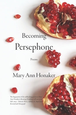 Becoming Persephone by Honaker, Mary Ann