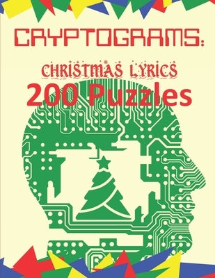 Cryptograms: Christmas Lyrics: 200 Puzzles of Cryptograms of Christmas Carol and Song Lyrics by Press, Cryptoware