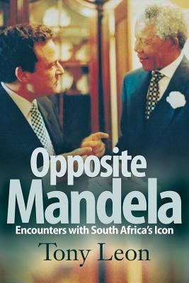 Opposite Mandela by Leon, Tony