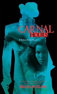 Carnal Hours by Collins, Max Allan